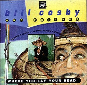 Bill Cosby/Where You Lay Your Head